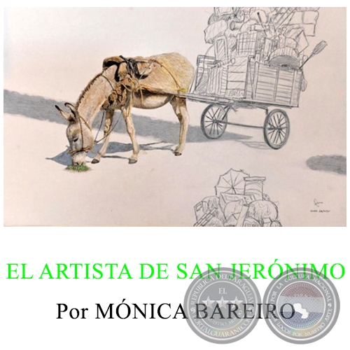 EL ARTISTA DE SAN JERÓNIMO -  Por MÓNICA BAREIRO Domingo, 16 de Febrero de 2014